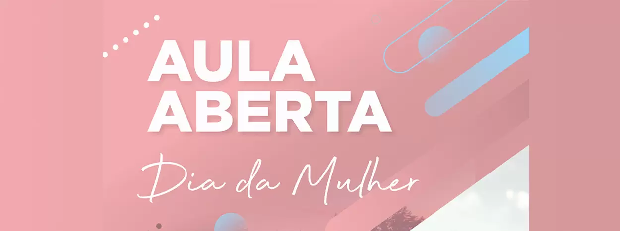 Aula Aberta - Dia da Mulher