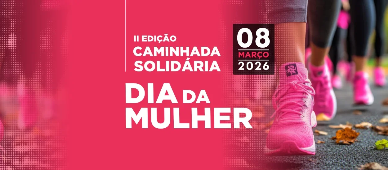 Caminhada Solidária - Dia da Mulher