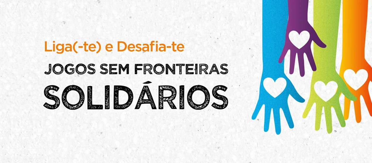 “Liga(-te), desafia-te e faz a diferença.”